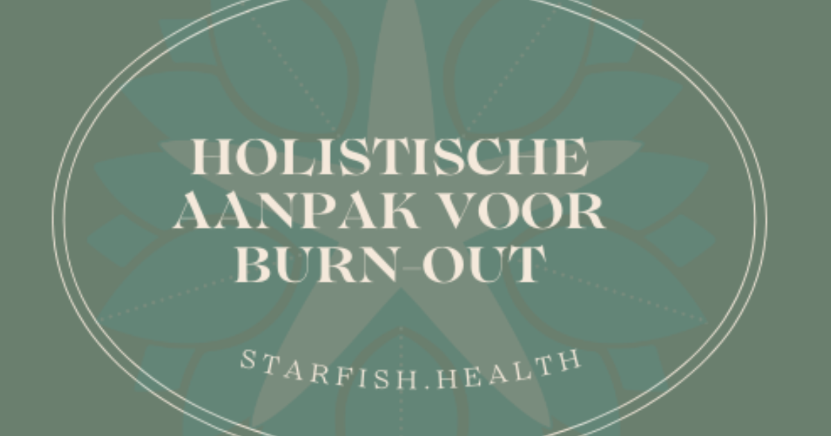 Holistische Aanpak Voor Burn-out | Starfish.Health